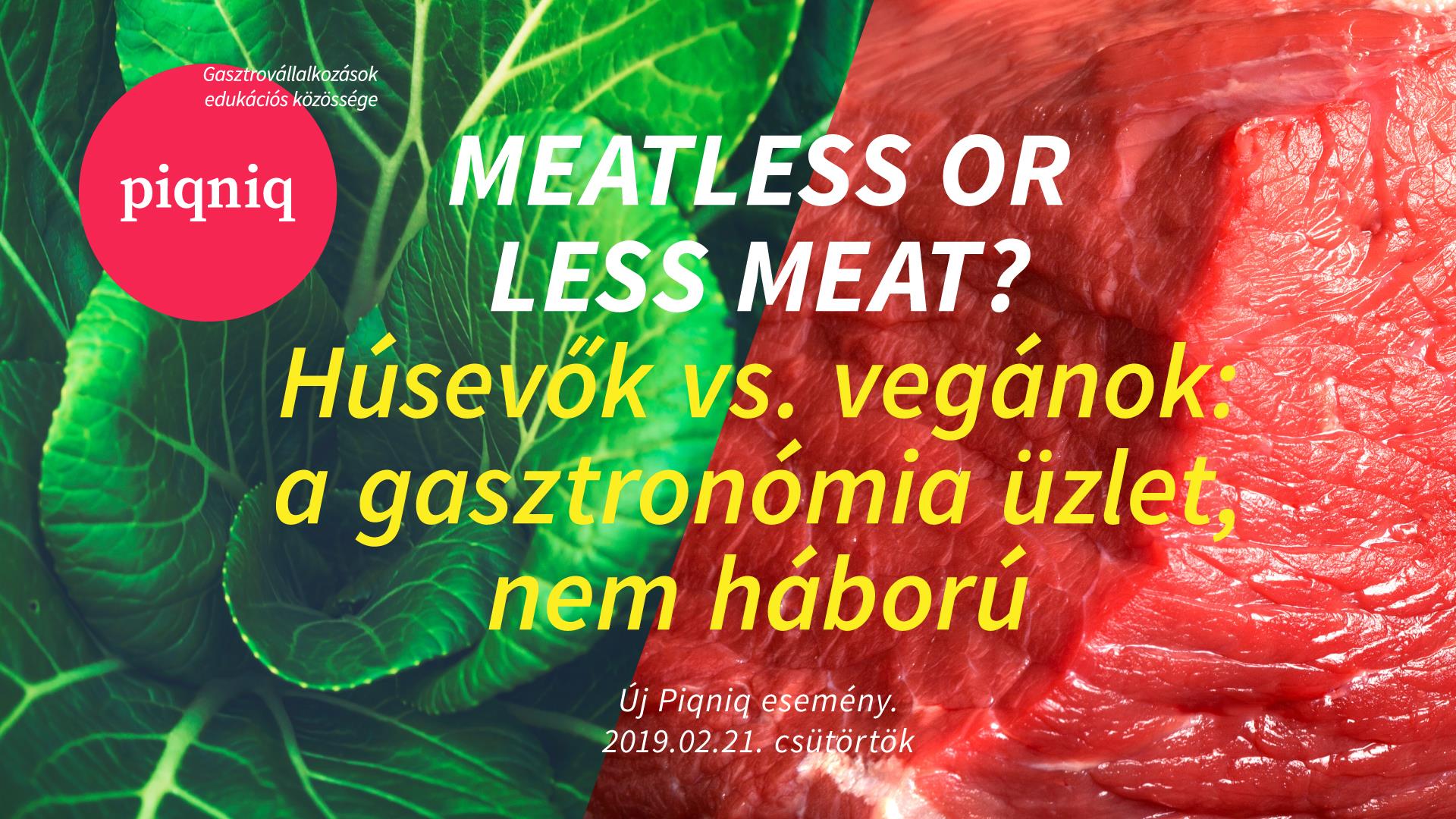 Meatless or less meat -  Húsevők vs vegánok