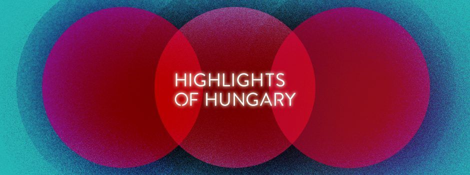Történetünk: Highlights of Hungary X HYPEANDHYPER